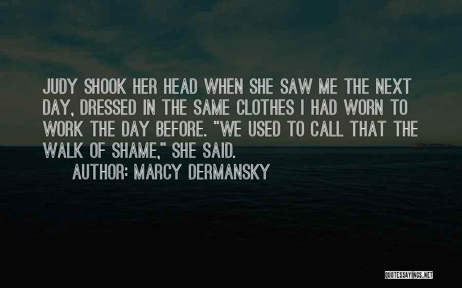 The Walk Of Shame Quotes By Marcy Dermansky