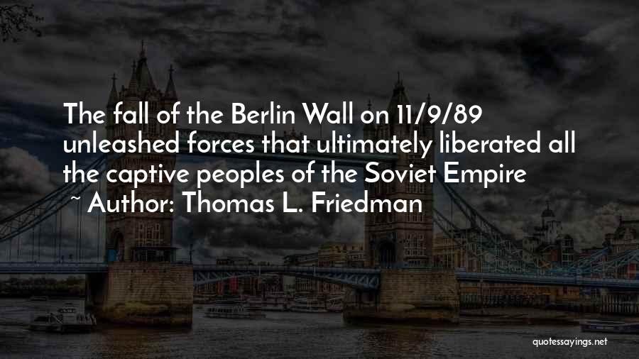 The Wall Of Berlin Quotes By Thomas L. Friedman