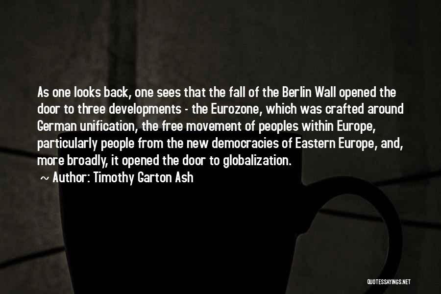 The Wall Of Berlin Quotes By Timothy Garton Ash