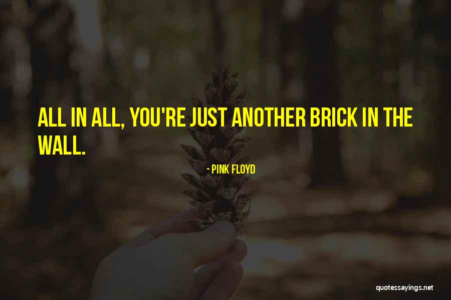 The Wall Pink Floyd Quotes By Pink Floyd The Wall Pink Floyd Quotes By Pink Floyd