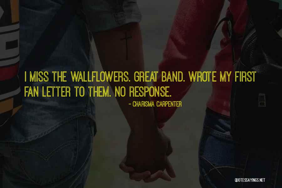 The Wallflowers Quotes By Charisma Carpenter