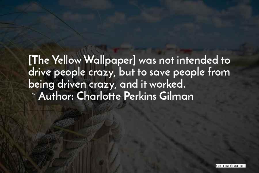 The Wallpaper Quotes By Charlotte Perkins Gilman