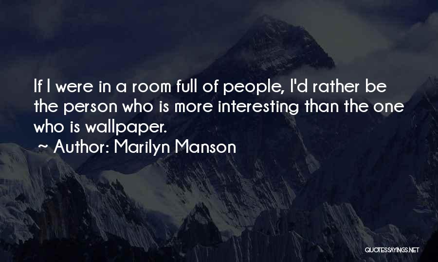 The Wallpaper Quotes By Marilyn Manson