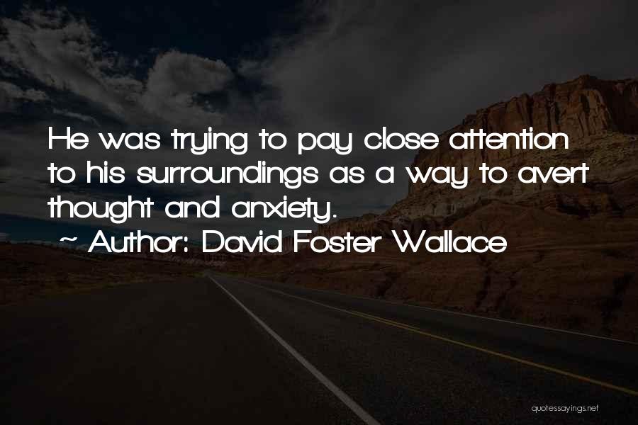 The Wandering Juvie Quotes By David Foster Wallace