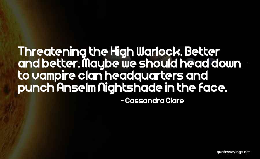 The Warlock Quotes By Cassandra Clare The Warlock Quotes By Cassandra Clare