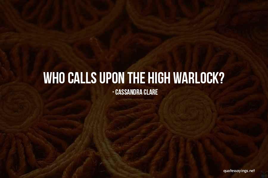 The Warlock Quotes By Cassandra Clare The Warlock Quotes By Cassandra Clare
