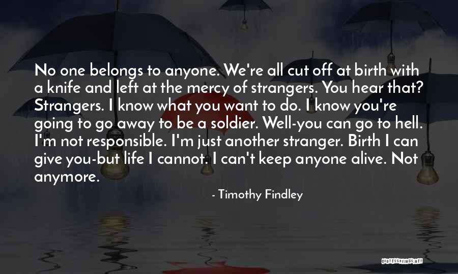 The Wars Findley Quotes By Timothy Findley