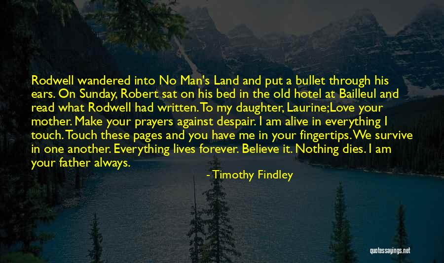 The Wars Findley Quotes By Timothy Findley