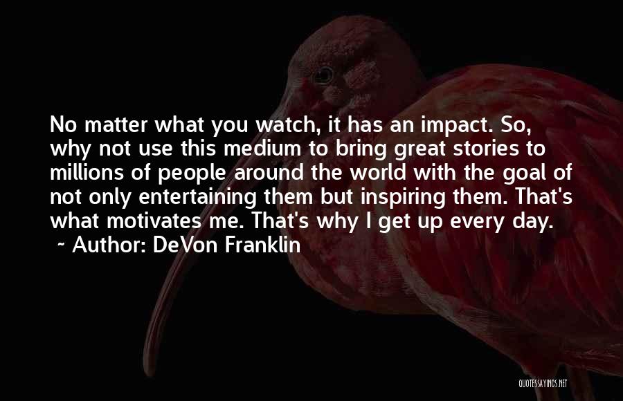 The Watch Franklin Quotes By DeVon Franklin