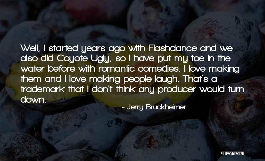 The Water And Love Quotes By Jerry Bruckheimer