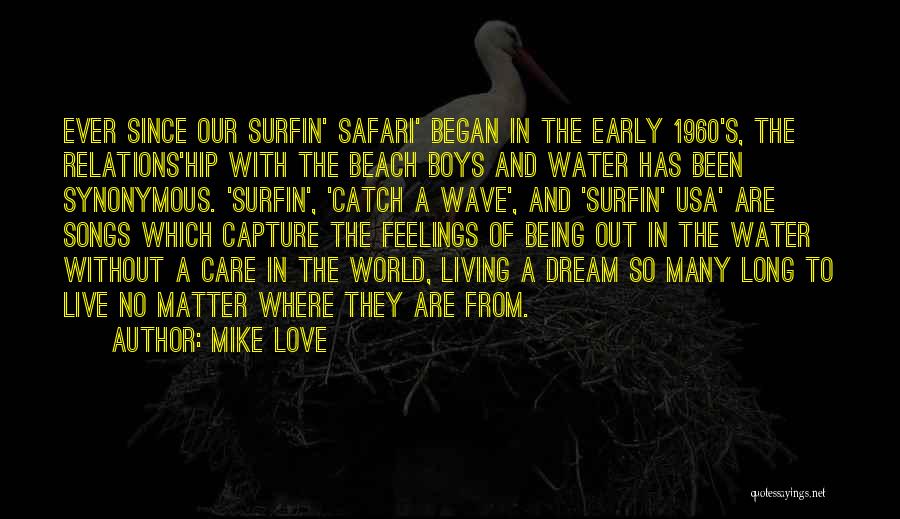 The Water And Love Quotes By Mike Love