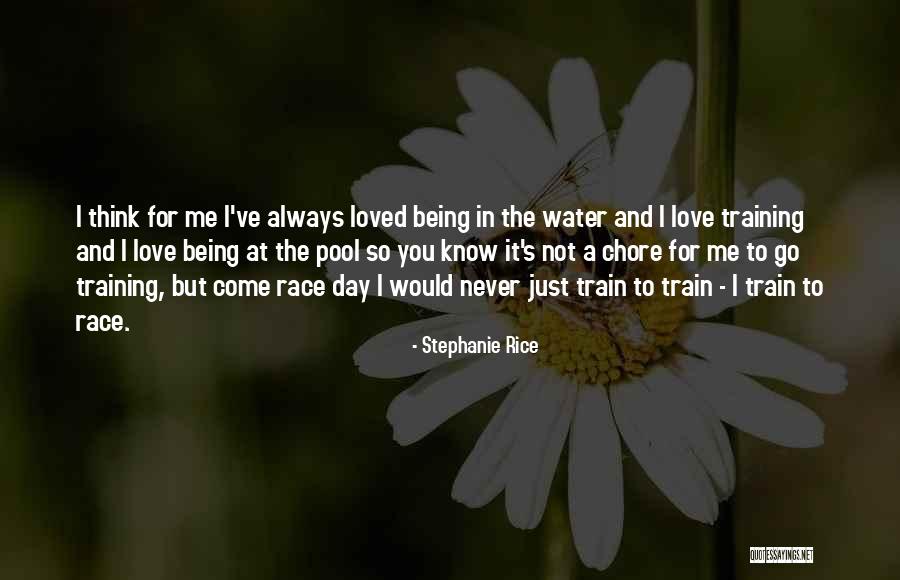 The Water And Love Quotes By Stephanie Rice