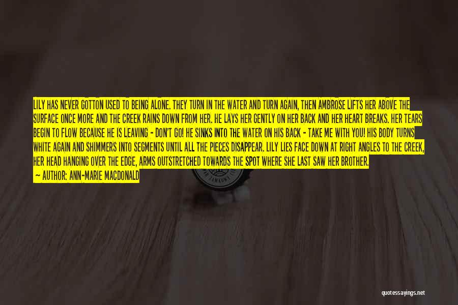 The Water Lily Quotes By Ann-Marie MacDonald The Water Lily Quotes By Ann-Marie MacDonald