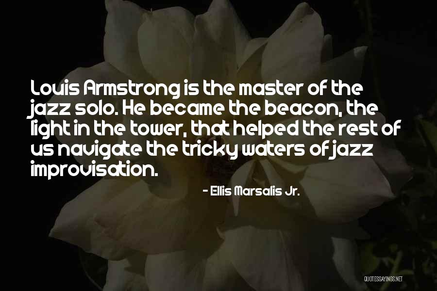 The Water Tower Quotes By Ellis Marsalis Jr.