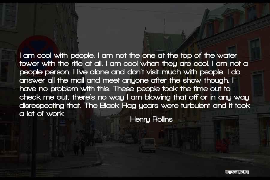 The Water Tower Quotes By Henry Rollins The Water Tower Quotes By Henry Rollins