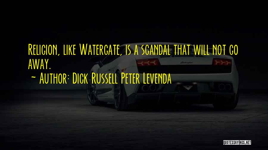 The Watergate Scandal Quotes By Dick Russell Peter Levenda