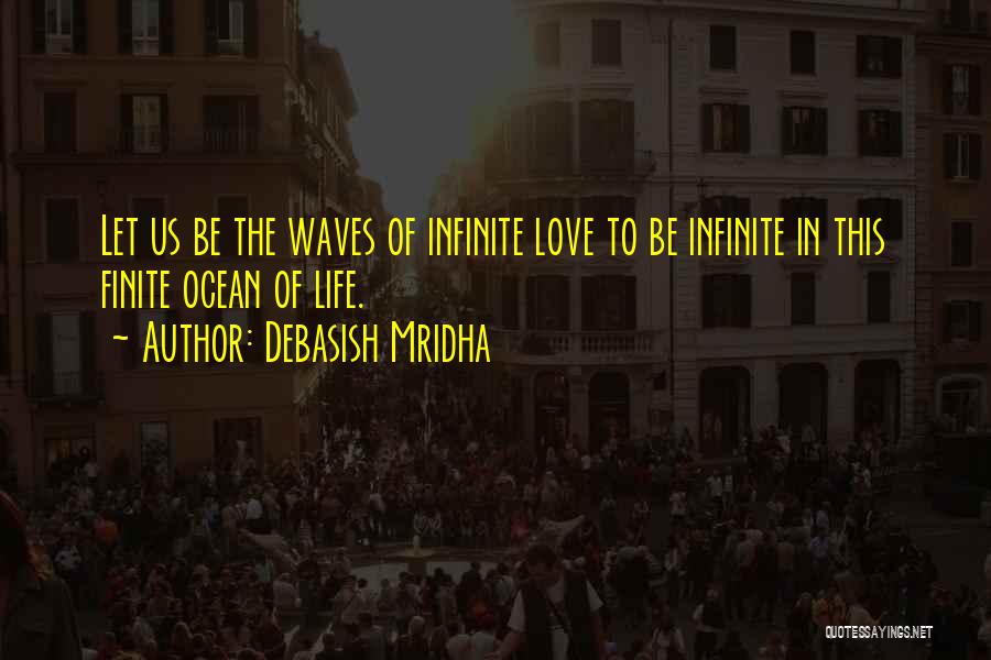 The Waves Of The Ocean Quotes By Debasish Mridha