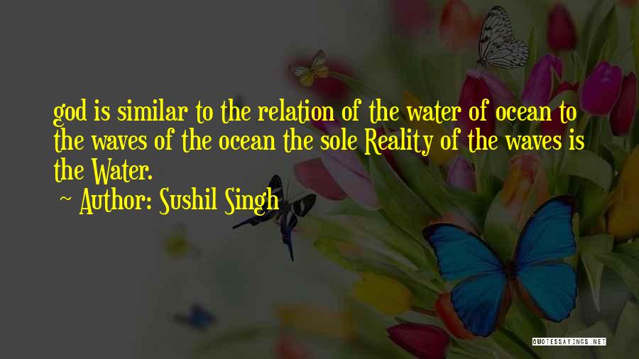 The Waves Of The Ocean Quotes By Sushil Singh