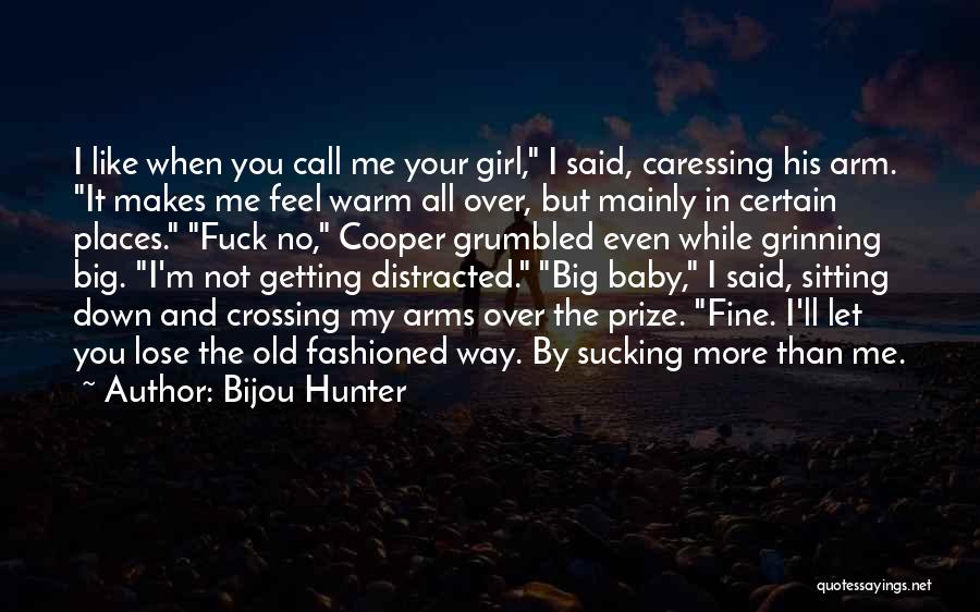 The Way A Girl Makes You Feel Quotes By Bijou Hunter