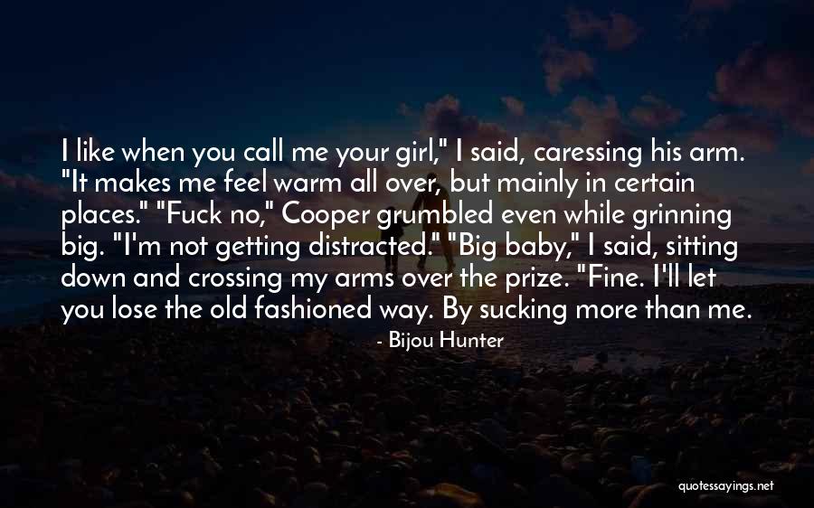 The Way A Girl Makes You Feel Quotes By Bijou Hunter The Way A Girl Makes You Feel Quotes By Bijou Hunter