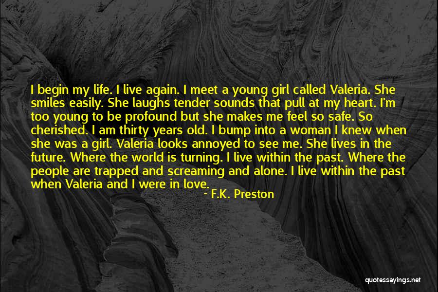 The Way A Girl Makes You Feel Quotes By F.K. Preston