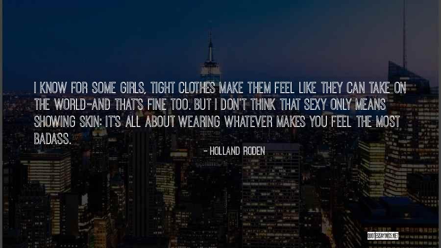 The Way A Girl Makes You Feel Quotes By Holland Roden