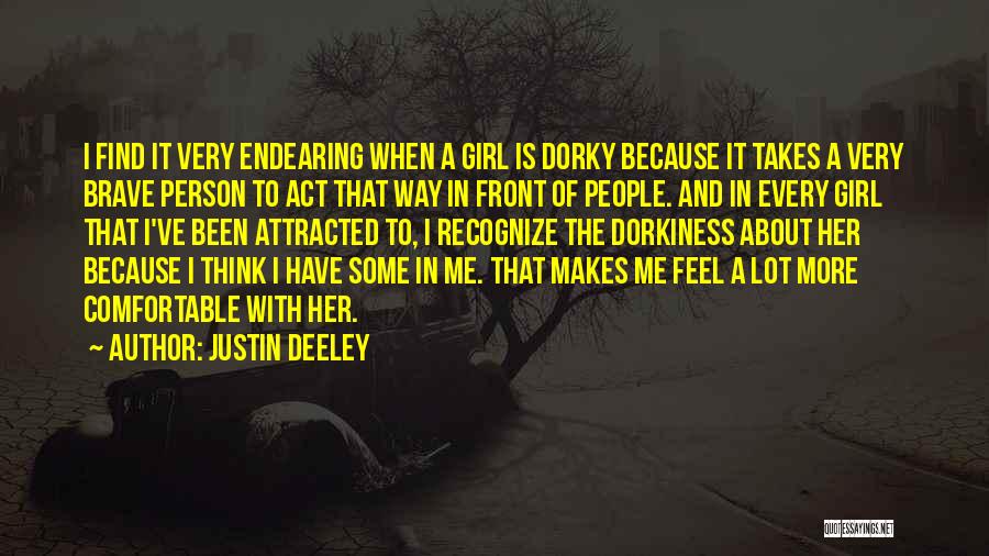 The Way A Girl Makes You Feel Quotes By Justin Deeley