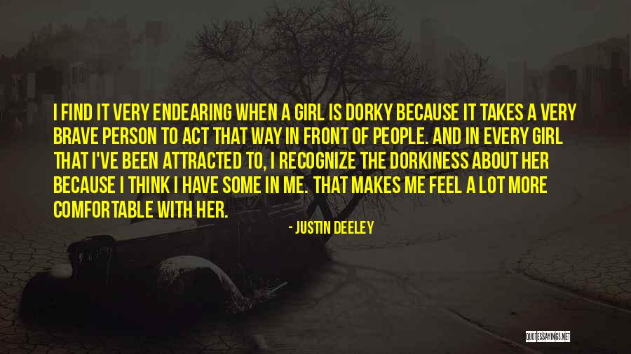 The Way A Girl Makes You Feel Quotes By Justin Deeley