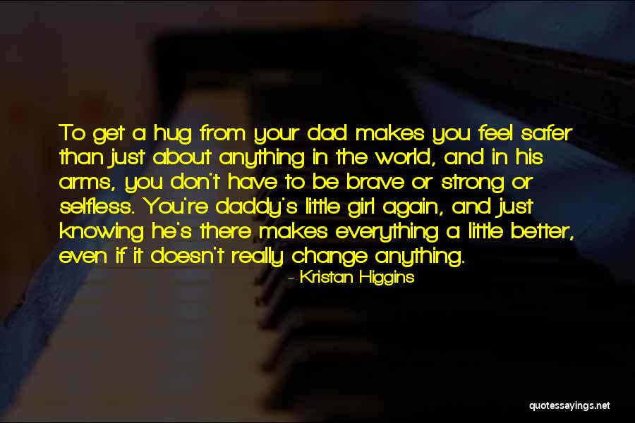 The Way A Girl Makes You Feel Quotes By Kristan Higgins The Way A Girl Makes You Feel Quotes By Kristan Higgins