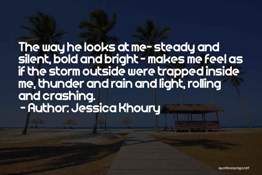 The Way He Looks At Me Quotes By Jessica Khoury
