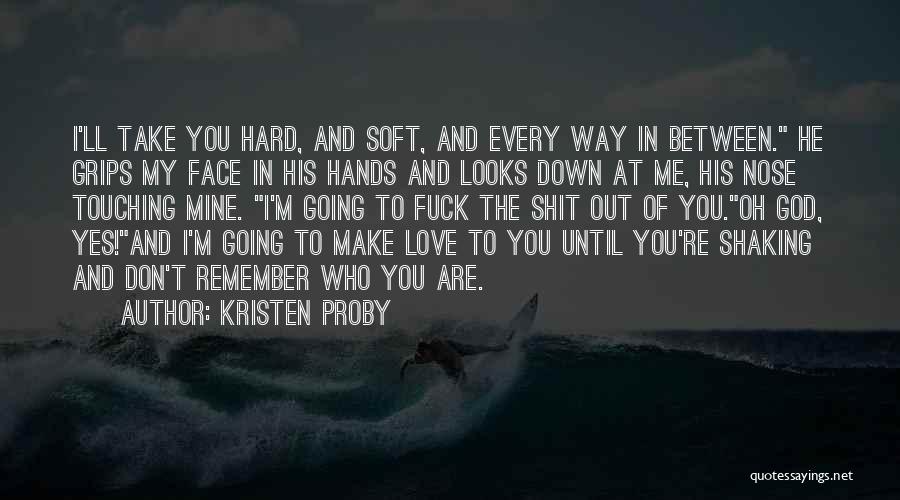 The Way He Looks At Me Quotes By Kristen Proby