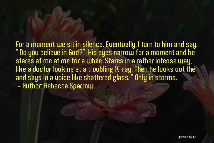 The Way He Looks At Me Quotes By Rebecca Sparrow