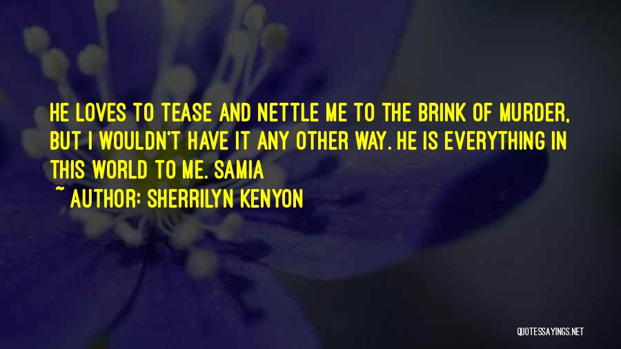 The Way He Loves Me Quotes By Sherrilyn Kenyon