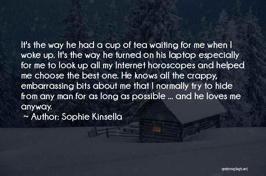 The Way He Loves Me Quotes By Sophie Kinsella