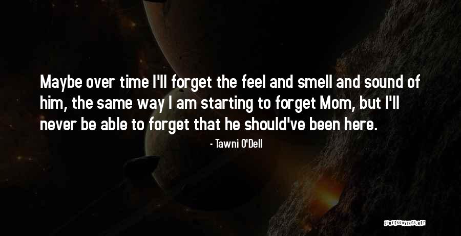 The Way I Am Quotes By Tawni O'Dell The Way I Am Quotes By Tawni O'Dell