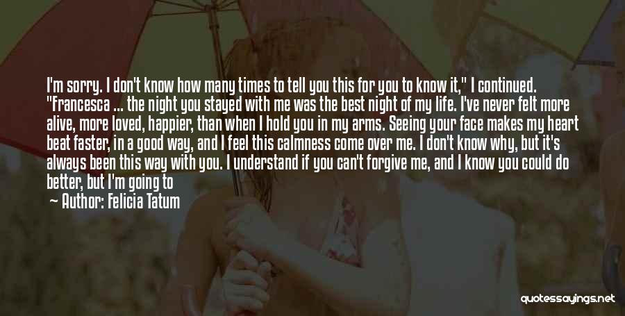 The Way I Feel When I'm With You Quotes By Felicia Tatum