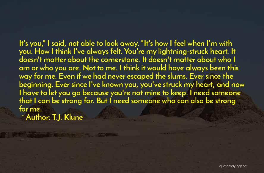The Way I Feel When I'm With You Quotes By T.J. Klune