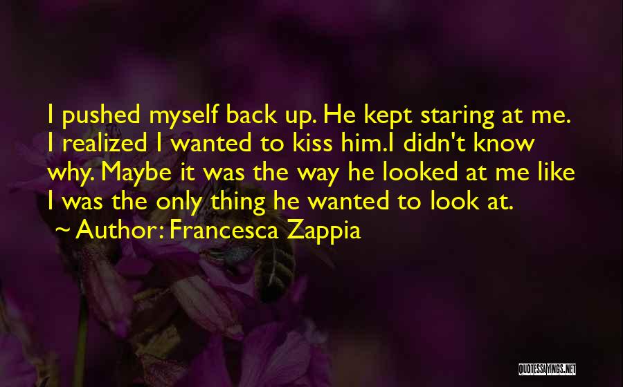 The Way I Look At Him Quotes By Francesca Zappia