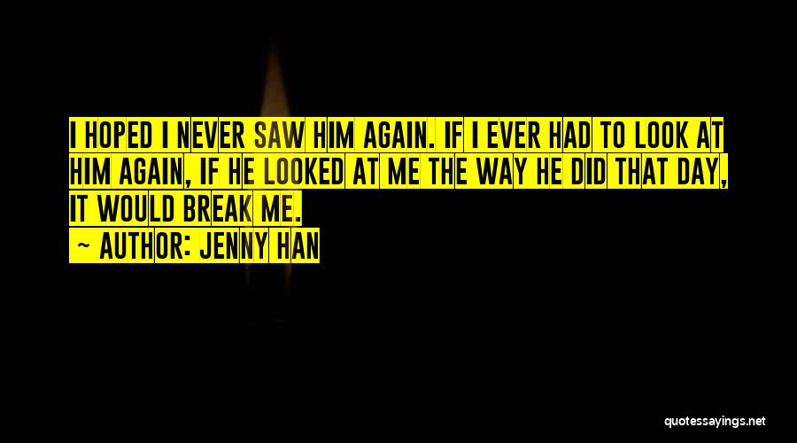 The Way I Look At Him Quotes By Jenny Han