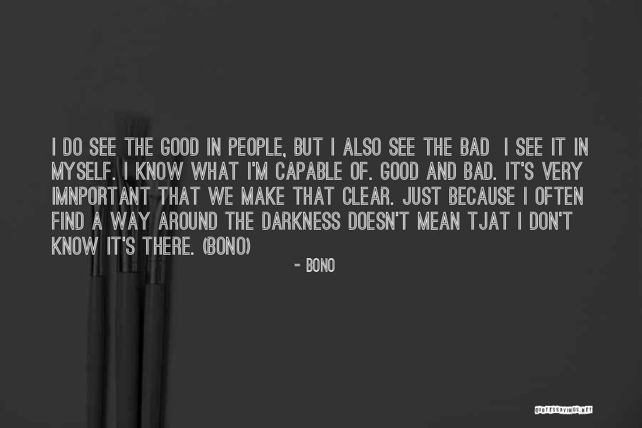 The Way I See Myself Quotes By Bono The Way I See Myself Quotes By Bono