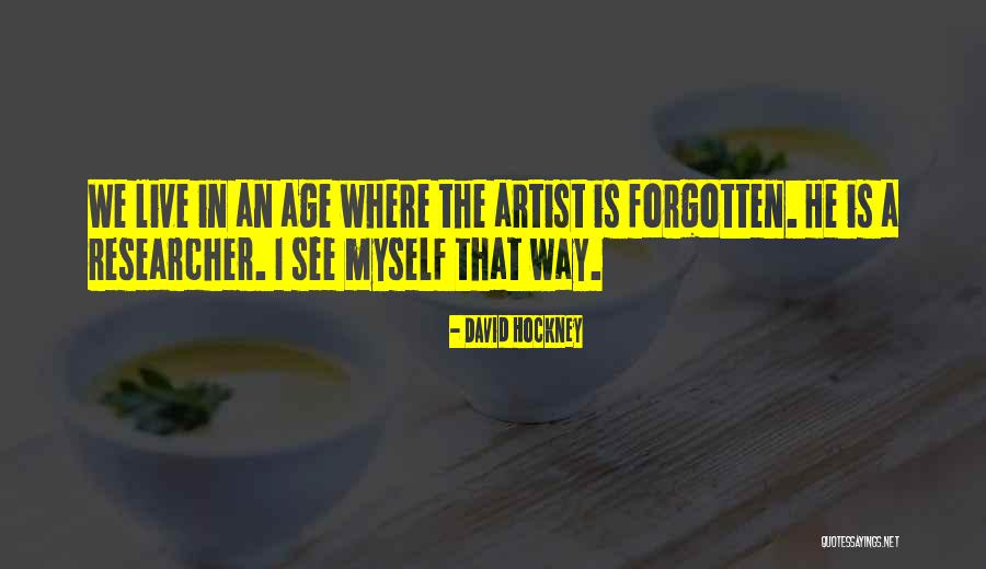 The Way I See Myself Quotes By David Hockney The Way I See Myself Quotes By David Hockney