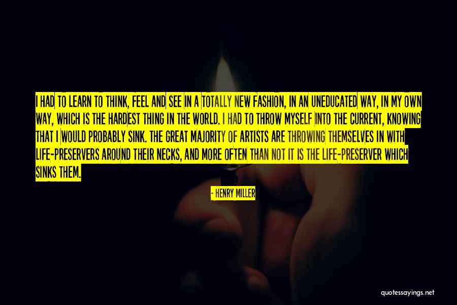 The Way I See Myself Quotes By Henry Miller The Way I See Myself Quotes By Henry Miller