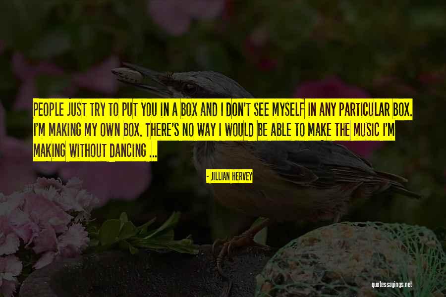 The Way I See Myself Quotes By Jillian Hervey The Way I See Myself Quotes By Jillian Hervey