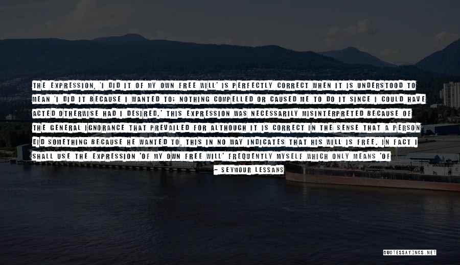 The Way I See Myself Quotes By Seymour Lessans The Way I See Myself Quotes By Seymour Lessans