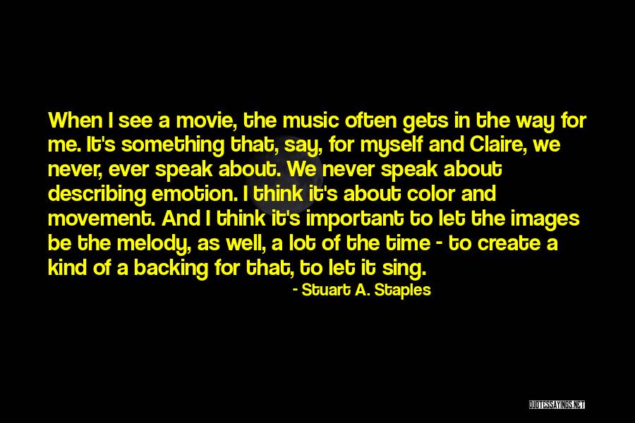The Way I See Myself Quotes By Stuart A. Staples The Way I See Myself Quotes By Stuart A. Staples
