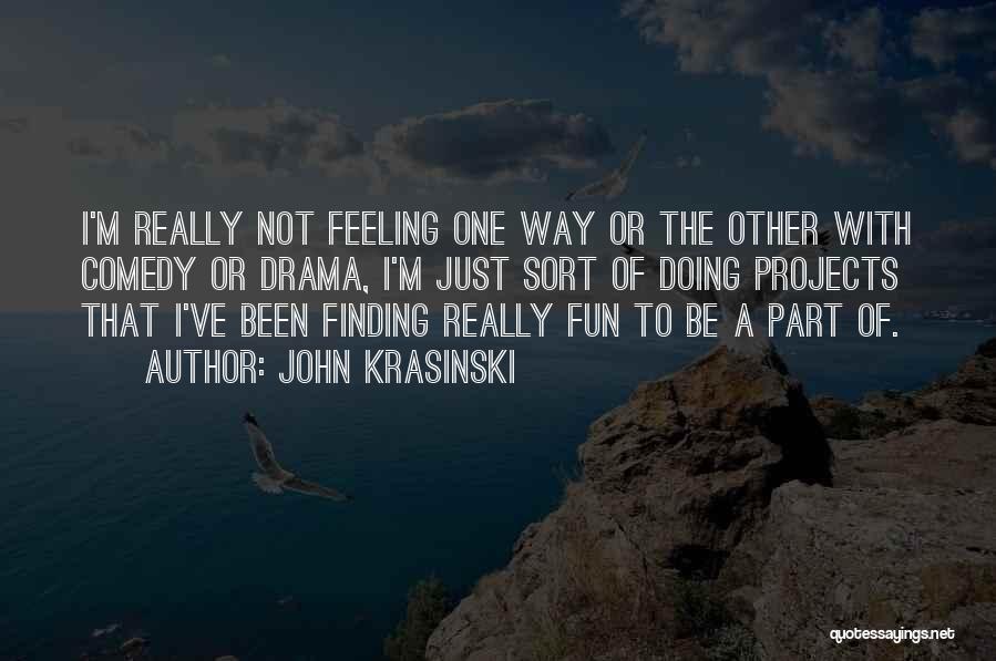 The Way I'm Feeling Quotes By John Krasinski