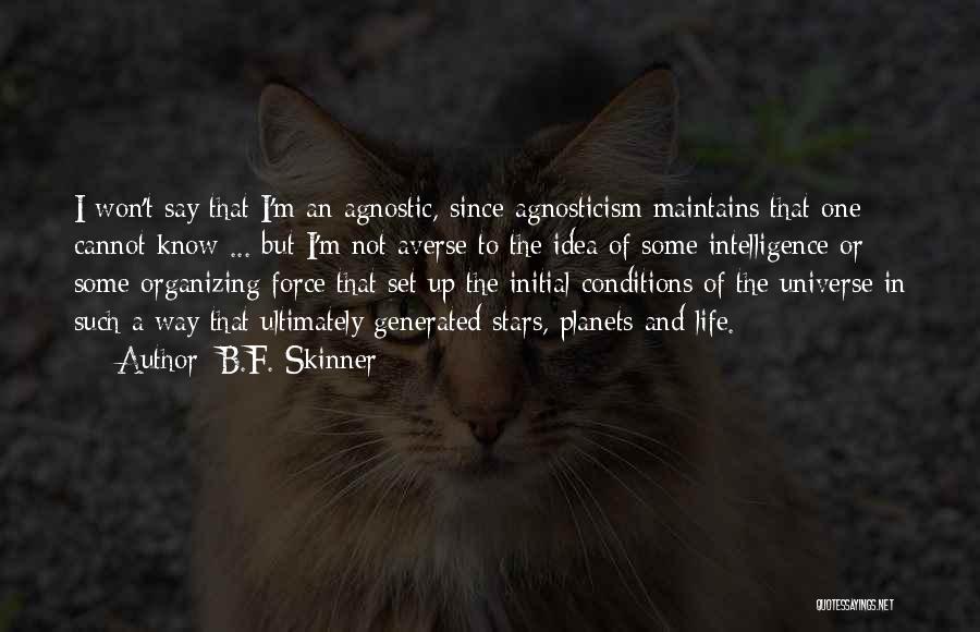 The Way I'm Set Up Quotes By B.F. Skinner