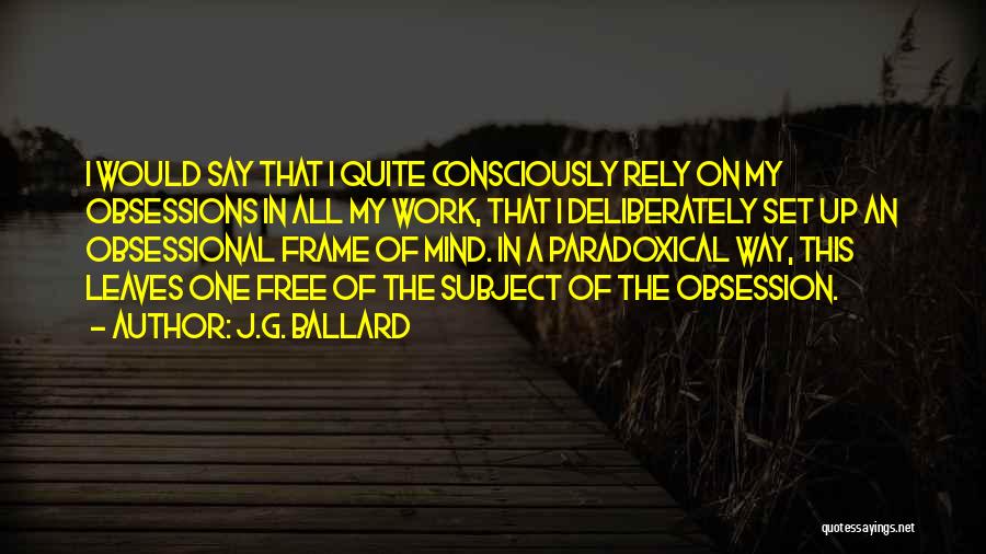 The Way I'm Set Up Quotes By J.G. Ballard