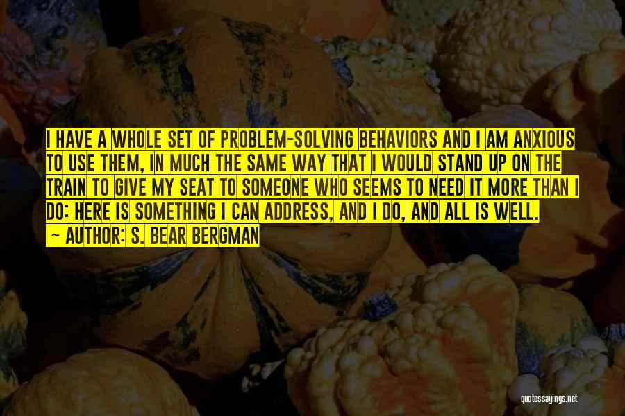 The Way I'm Set Up Quotes By S. Bear Bergman