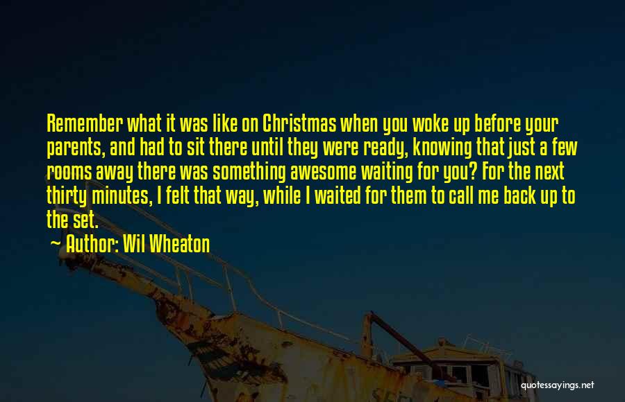 The Way I'm Set Up Quotes By Wil Wheaton